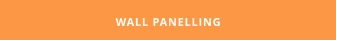 WALL PANELLING