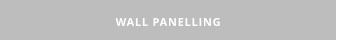 WALL PANELLING